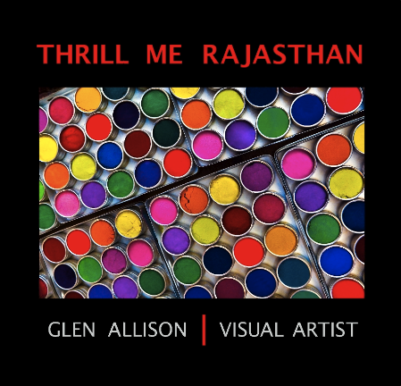 Glen Allison exposes a bounty of beauty in Rajasthan